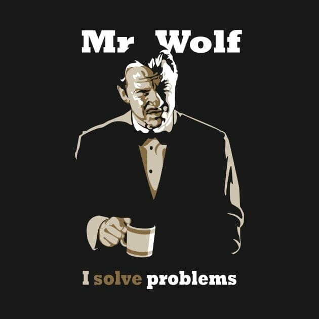 Mr Wolf - I solve problems