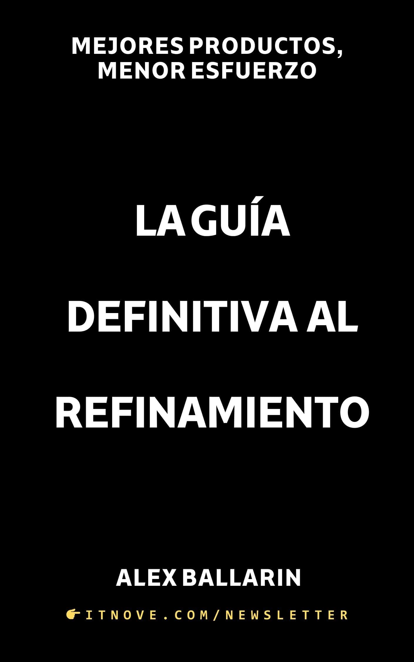 La guía definitiva al refinamiento