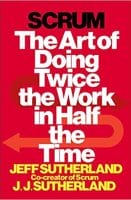 Scrum The Art of Doing Twice the WOrk in Half the Time